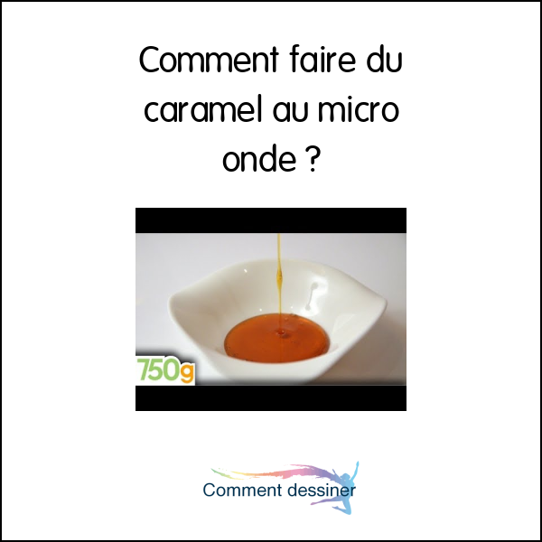 Comment faire du caramel au micro onde